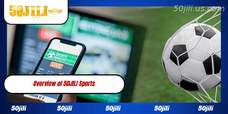 Overview of 50JILI Sports