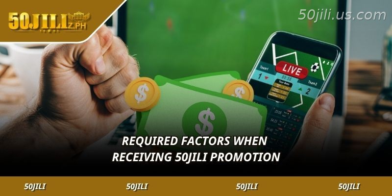 Important conditions for receiving 50JILI promotions