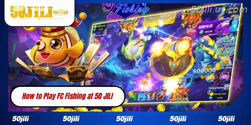 How to play FC Fishing at 50JILI