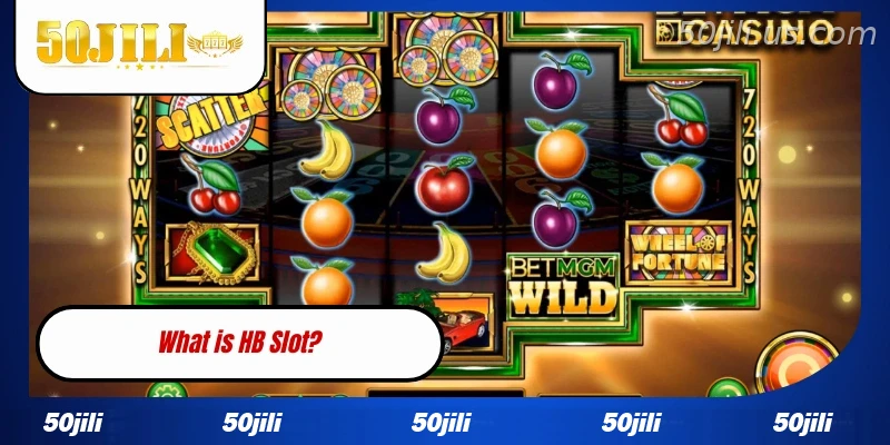 Introduction to HB Slot at 50JILI