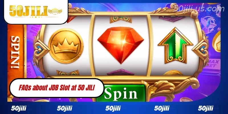 FAQs about JDB Slot at 50JILI
