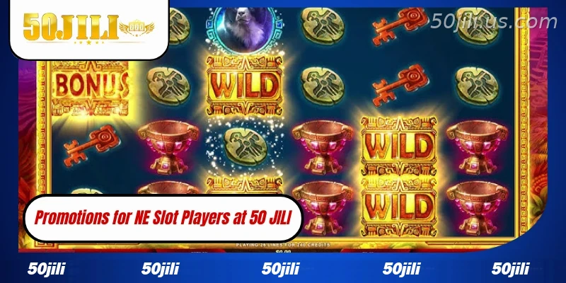 Promotions for NE Slot players at 50JILI