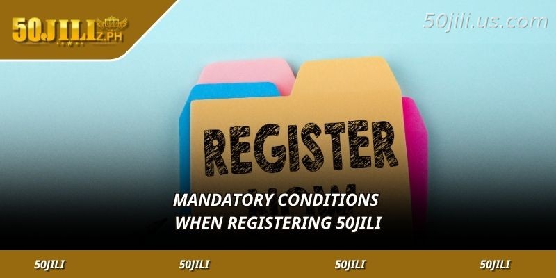 Requirements before registering a 50JILI account