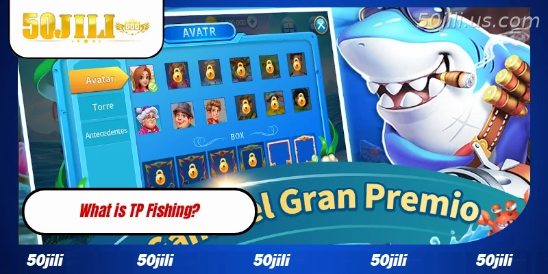 Introduction to TP Fishing at 50JILI
