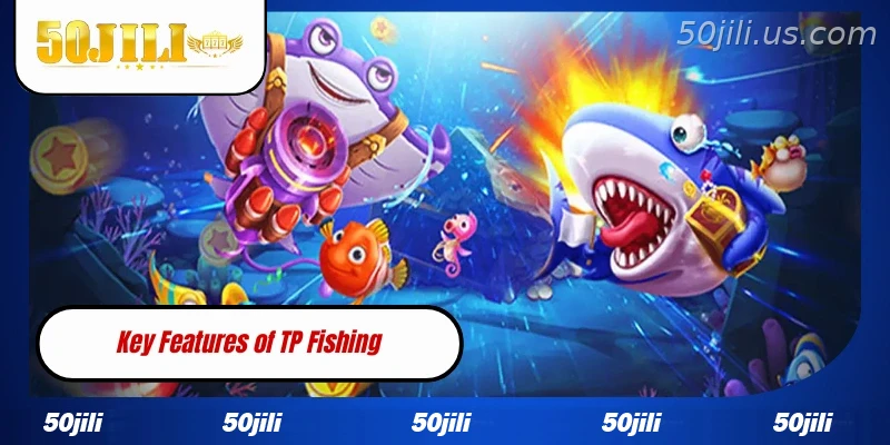 Main features of TP Fishing