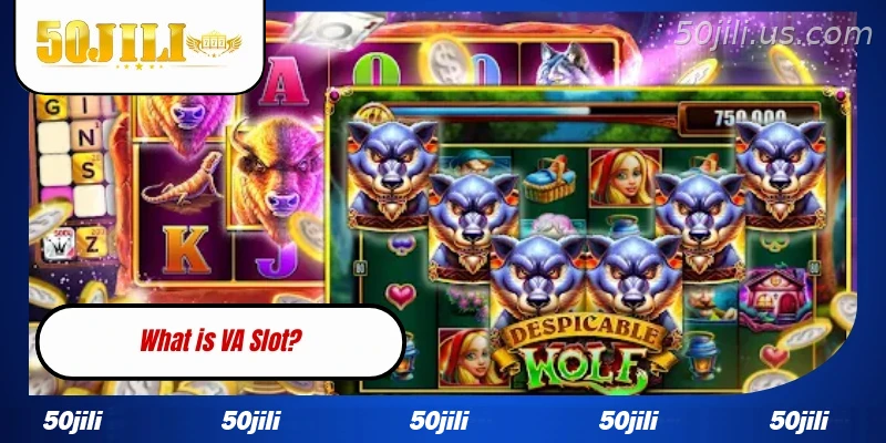 Introduction to VA Slot at 50JILI