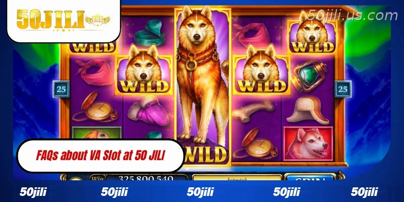 FAQs about VA Slot at 50JILI