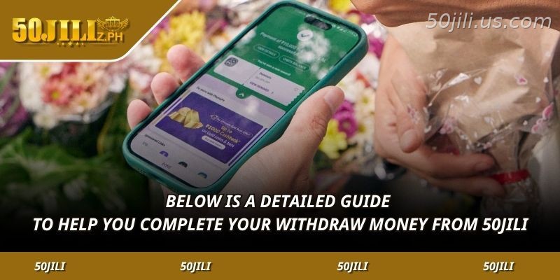 Step-by-step process for withdrawing from 50JILI